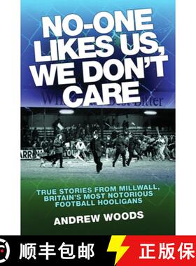 【3-4周达】No-One Likes Us, We Don't Care: True Stories from Millwall, Britain's Most Notorious Footb... [9781843583301]