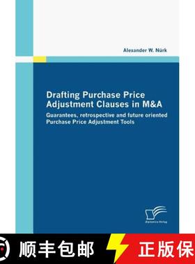 【3-4周达】Drafting Purchase Price Adjustment Clauses in M&A: Guarantees, retrospective and future or... [9783836670111]