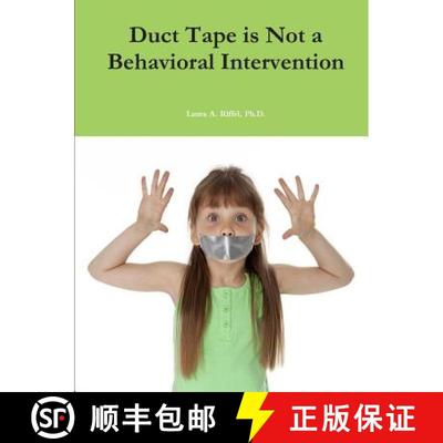 【3-4周达】Duct Tape is Not a Behavioral Intervention [9781304774200]