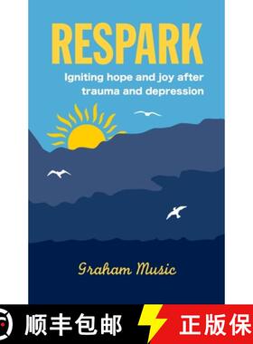 预订 Respark: Igniting hope and joy after trauma and depression [9781739814700]