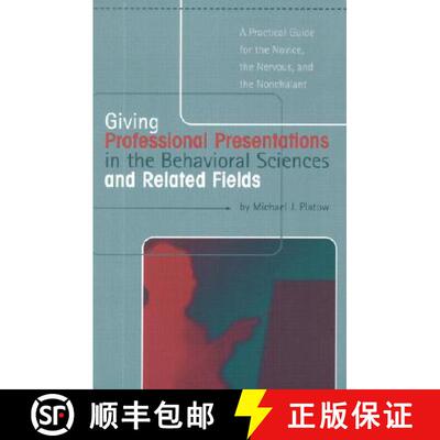 【3-4周达】Giving Professional Presentations in the Behavioral Sciences and Related Fields: A Practic... [9781841690605]