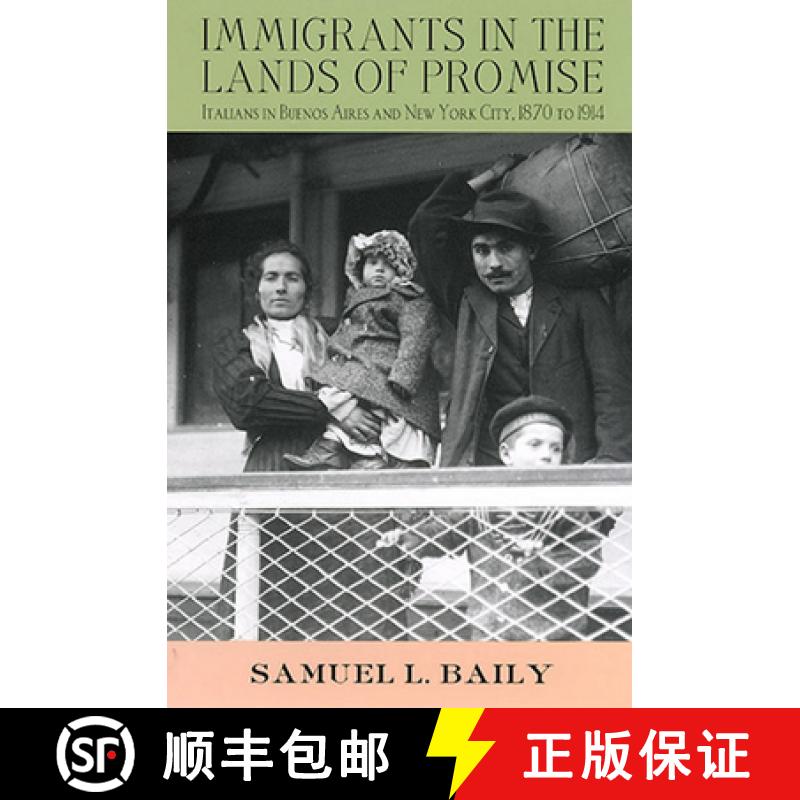 【3-4周达】Immigrants in the Lands of Promise: Italians in Buenos Aires and New York City, 1870-1914 [9780801488825]