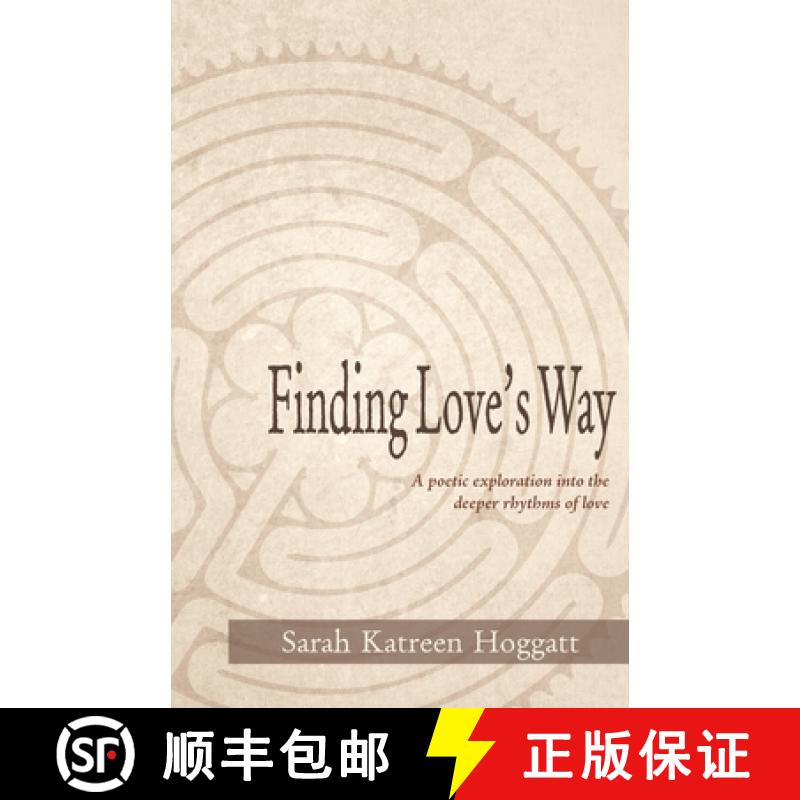 【2-3周达】Finding Love's Way: A poetic exploration into the deeper rhythms of love [9780972946056]