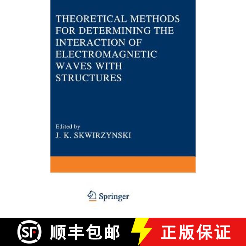 【3-4周达】Theoretical Methods for Determining the Interaction of Electromagnetic Waves with Structures [9789401181310]