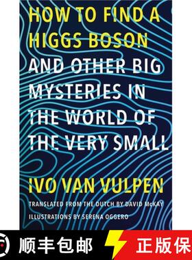 【3-4周达】How to Find a Higgs Boson--And Other Big Mysteries in the World of the Very Small [9780300244182]