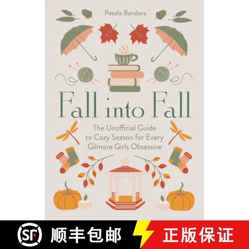 【3-4周达】FALL INTO FALL PLC : The Unofficial Guide to Cozy Season for Every Gilmore Girls Obsessive [9780008766184]