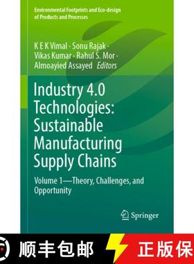 【3-4周达】Industry 4.0 Technologies: Sustainable Manufacturing Supply Chains: Volume 1--Theory, Chal... [9789819948215]