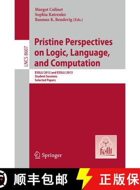 【3-4周达】Pristine Perspectives on Logic, Language and Computation : ESSLLI 2012 and ESSLLI 2013 Stu... [9783662441152]