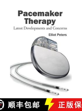 【3-4周达】Pacemaker Therapy: Latest Developments and Concerns: Latest Developments and Concerns [9781632423085]
