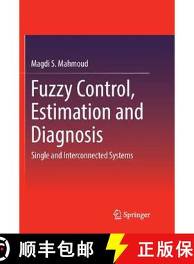 【3-4周达】Fuzzy Control, Estimation and Diagnosis : Single and Interconnected Systems [9783319855301]