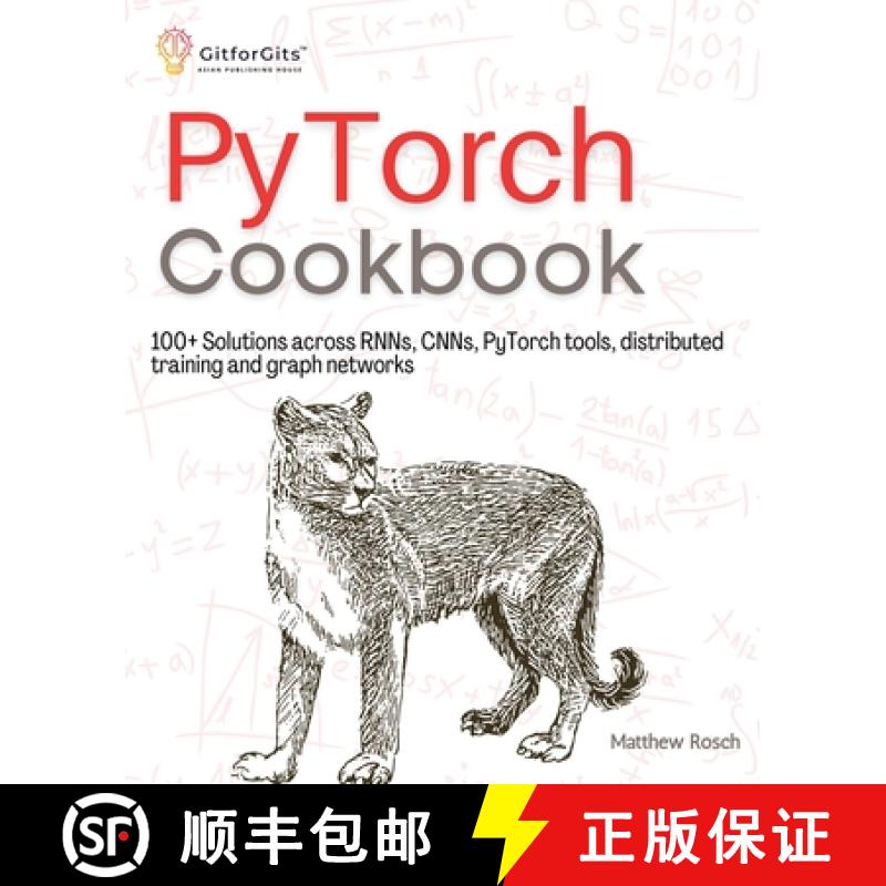 预订 PyTorch Cookbook: 100+ Solutions across RNNs, CNNs, python tools, distributed training and graph... [9788119177967]