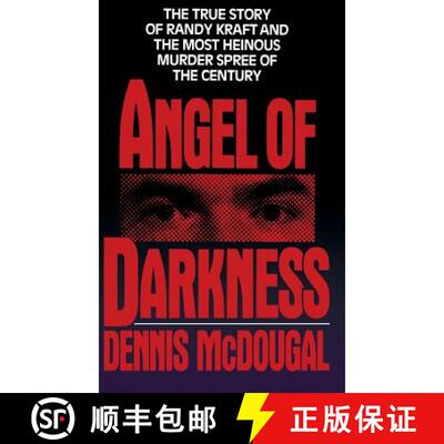 【3-4周达】Angel of Darkness: The True Story of Randy Kraft and the Most Heinous Murder Spree [9780446515382]