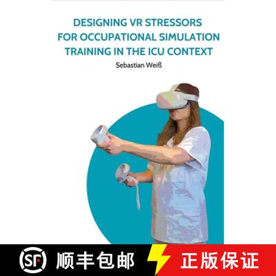 【3-4周达】Designing VR Stressors for Occupational Simulation Training in the ICU Context [9783759785930]