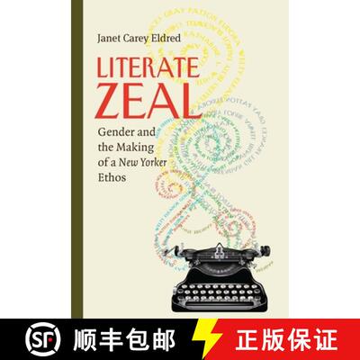 【3-4周达】Literate Zeal: Gender and the Making of a New Yorker Ethos [9780822963271]