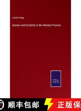 预订 Scenes and Incidents in the Western Prairies [9783375164232]