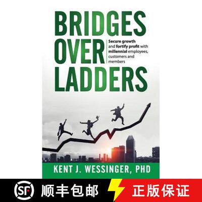 【3-4周达】Bridges over Ladders: Secure growth and fortify revenue with millennial employees, clients... [9780999803073]
