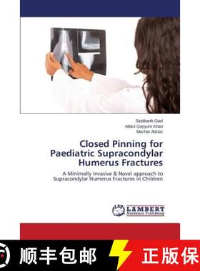 预订 Closed Pinning for Paediatric Supracondylar Humerus Fractures [9783659759086]