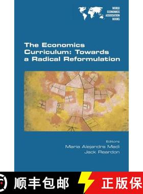 【3-4周达】The Economics Curriculum: Towards a Radical Reformulation [9781848901650]