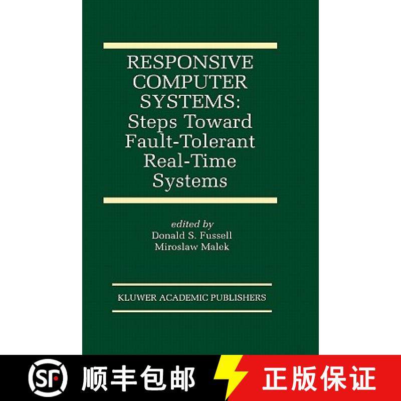 【3-4周达】Responsive Computer Systems: Steps Toward Fault-Tolerant Real-Time Systems [9780792395638]
