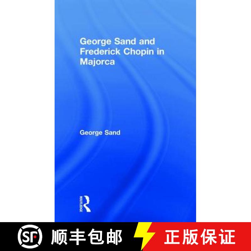 【3-4周达】George Sand and Frederick Chopin in Majorca [9780710310408]