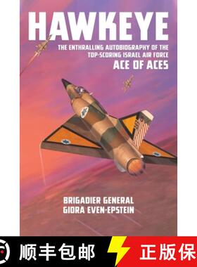 【3-4周达】Hawkeye: The Enthralling Autobiography of the Top-Scoring Israel Air Force Ace of Aces [9781911667834]