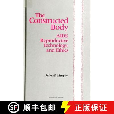 【3-4周达】The Constructed Body: Aids, Reproductive Technology, and Ethics [9780791425183]