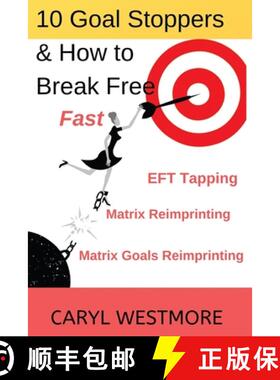 预订 10 Goal Stoppers and How to Break Free: EFT Tapping, Matrix Reimprinting, Matrix Goals Reimprinting [9780995629189]