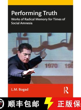 【3-4周达】Performing Truth: Works of Radical Memory for Times of Social Amnesia [9780367490331]