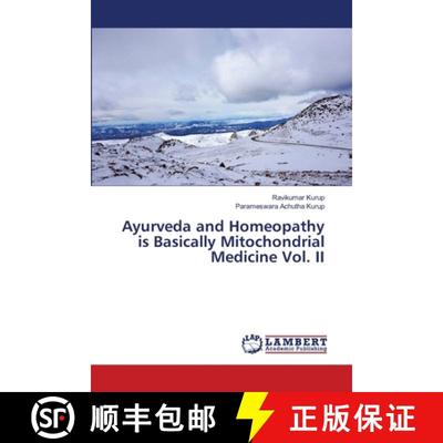 预订 Ayurveda and Homeopathy is Basically Mitochondrial Medicine Vol. II [9786203304398]