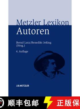 【3-4周达】Metzler Lexikon Autoren: Deutschsprachige Dichter Und Schriftsteller Vom Mittelalter Bis Z... [9783476023049]