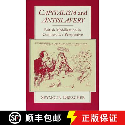 【3-4周达】精装 Capitalism and Antislavery: British Mobilization in Comparative Perspective [9780333362099]