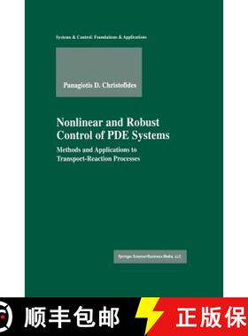 【3-4周达】Nonlinear and Robust Control of PDE Systems : Methods and Applications to Transport-Reacti... [9781461266525]