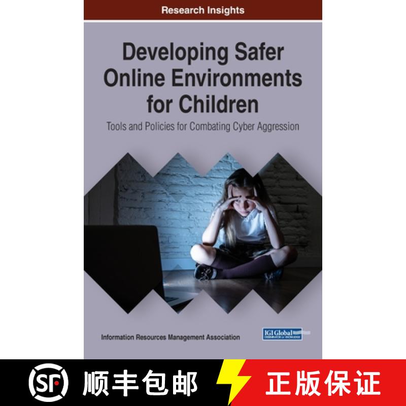 【2-3周达】Developing Safer Online Environments for Children: Tools and Policies for Combatting Cyber... [9781799816843]