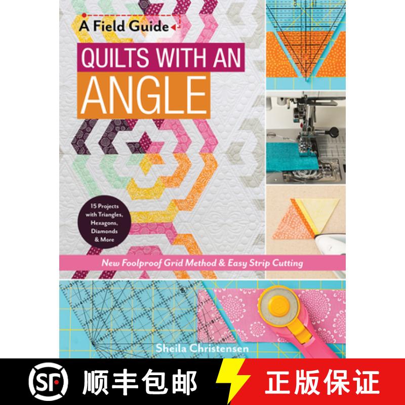 【2-3周达】Quilts with an Angle: New Foolproof Grid Method & Easy Strip Cutting; 15 Projects with Tri... [9781617456411]
