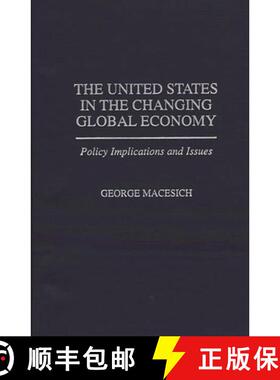 预订 The United States in the Changing Global Economy: Policy Implications and Issues [9780275957056]