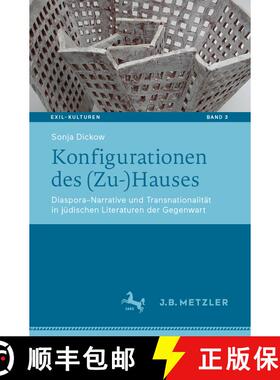 【3-4周达】Konfigurationen des (Zu-)Hauses: Diaspora-Narrative und Transnationalität in jüdischen L... [9783476049469]