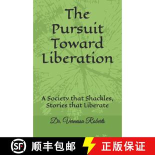【3-4周达】The Pursuit Toward Liberation: A Society that Shackles, Stories that Liberate [9781732192324]