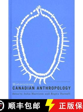 【3-4周达】Historicizing Canadian Anthropology [9780774812726]