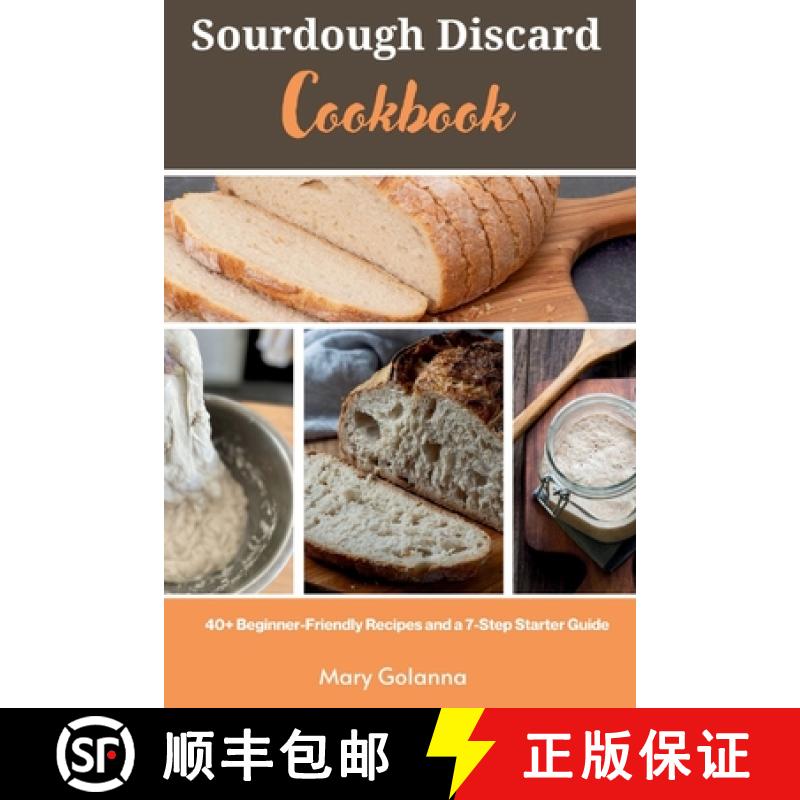 预订 Sourdough Discard Cookbook: 40+ Beginner-Friendly Recipes and a 7-Step Starter Guide [9798330643042]