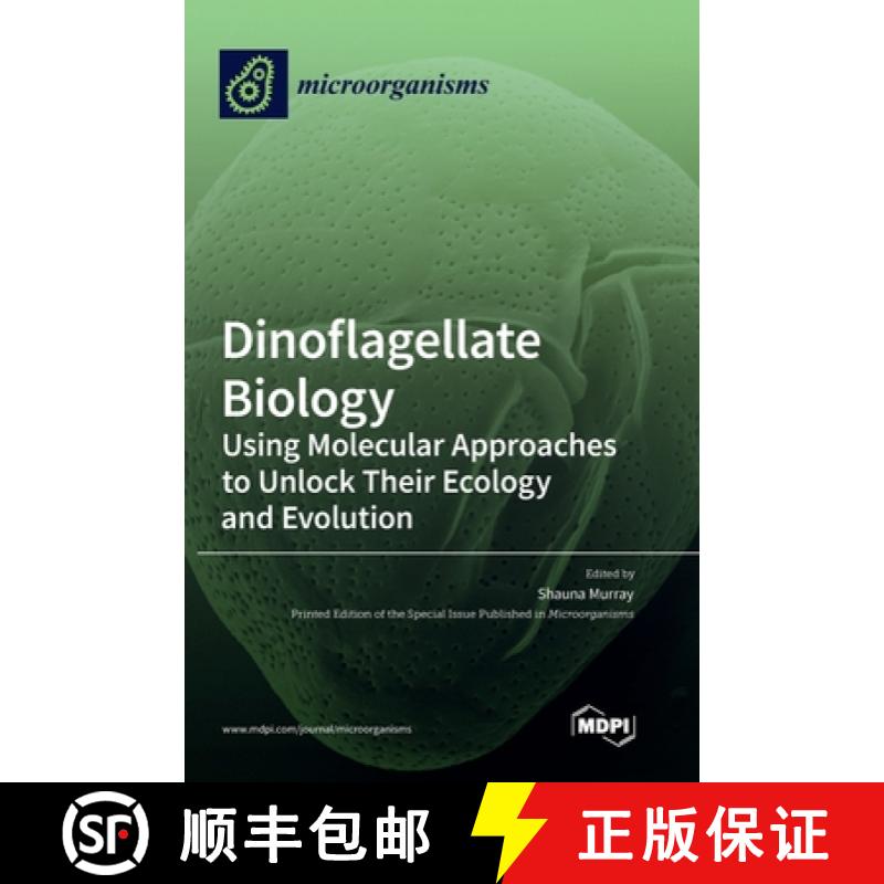【2-3周达】Dinoflagellate Biology: Using Molecular Approaches to Unlock Their Ecology and Evolution [9783036561981]