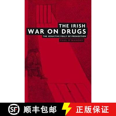 【3-4周达】精装 The Irish war on drugs : The seductive folly of prohibition [9780719077906]