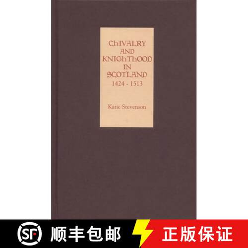 【3-4周达】精装 Chivalry and Knighthood in Scotland, 1424–1513 [9781843831921]