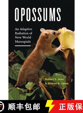 现货 Opossums – An Adaptive Radiation of New World Marsupials [9781421439785]