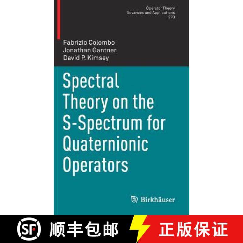 【3-4周达】Spectral Theory on the S-Spectrum for Quaternionic Operators [9783030030735]