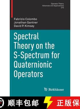 【3-4周达】Spectral Theory on the S-Spectrum for Quaternionic Operators [9783030030735]