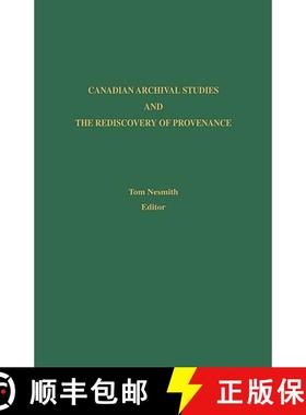 预订 Canadian Archival Studies and the Rediscovery of Provenance [9780810826601]