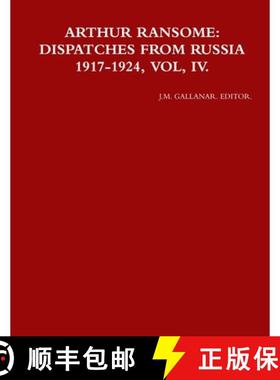 【3-4周达】Arthur Ransome: Dispatches from Russia 1917-1924, Vol, IV. [9781365689451]