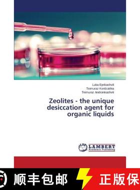 预订 Zeolites - the unique desiccation agent for organic liquids [9783659772405]