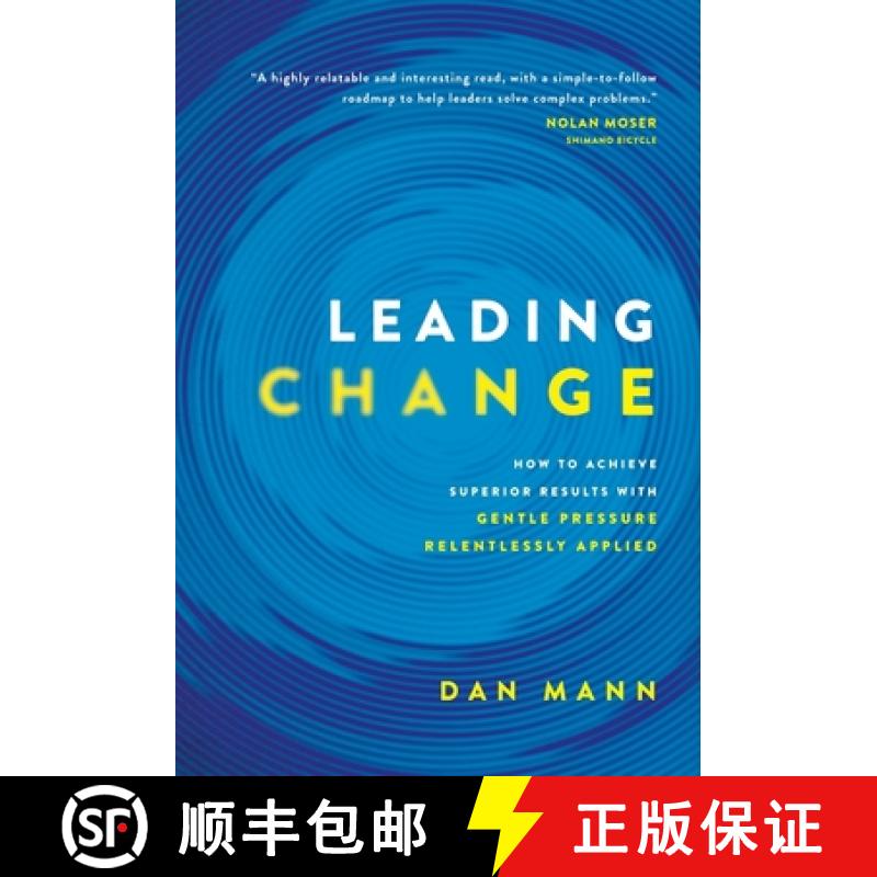 【2-3周达】Leading Change: How to Achieve Superior Results with Gentle Pressure Relentlessly Applied [9798987904510]