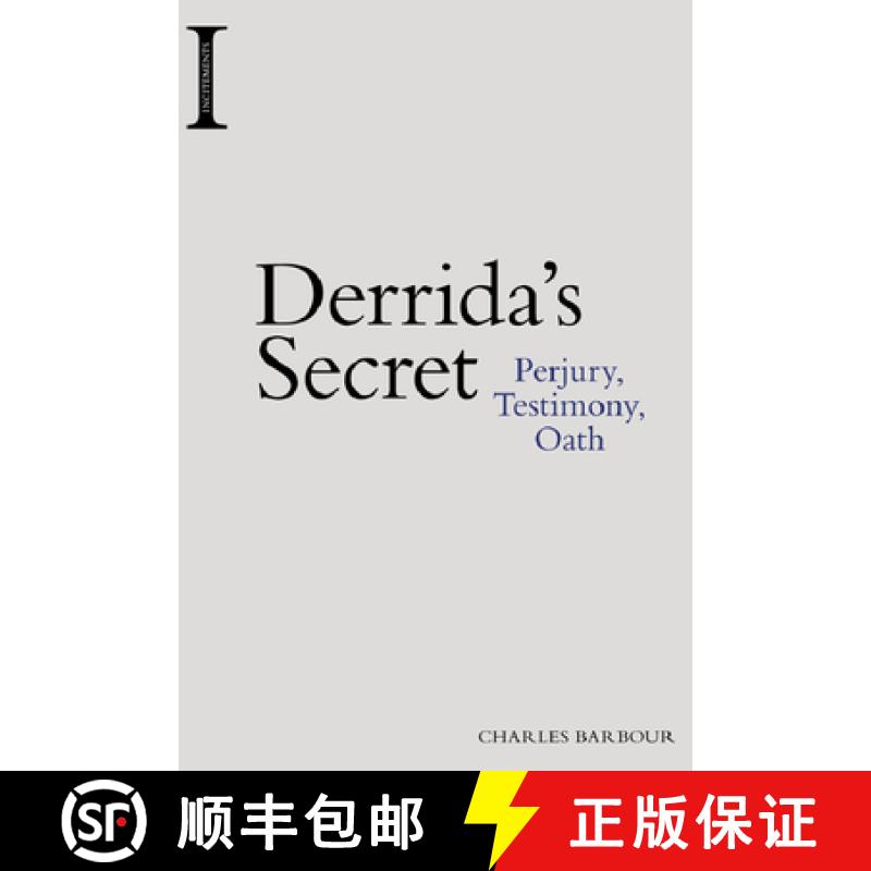【3-4周达】Derrida's Secret: Perjury, Testimony, Oath [9781474424998]